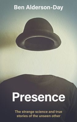 Cover for Ben Alderson-Day · Presence: The Strange Science of the Unseen Other (Inbunden Bok) (2023)