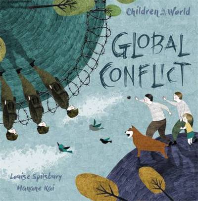 Children in Our World: Global Conflict - Children in Our World - Louise Spilsbury - Books - Hachette Children's Group - 9781526300508 - October 13, 2016