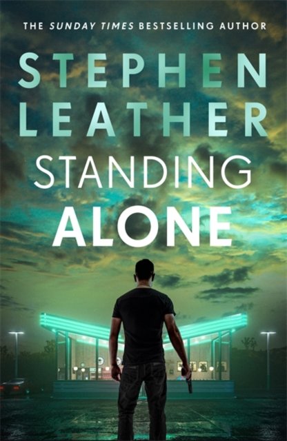 Cover for Stephen Leather · Standing Alone: A Matt Standing thriller from the bestselling author of the Spider Shepherd series - Matt Standing Thrillers (Paperback Book) (2022)