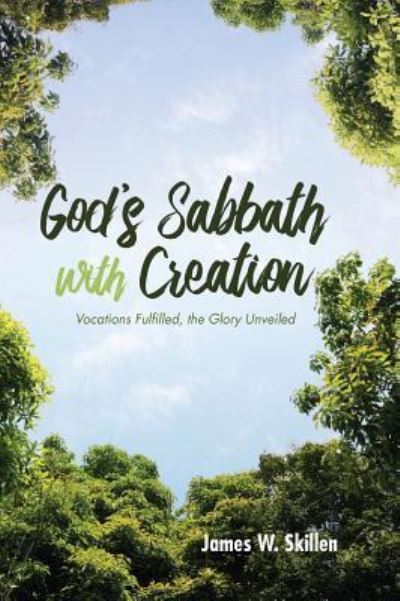 Cover for James W Skillen · God's Sabbath with Creation (Hardcover Book) (2019)