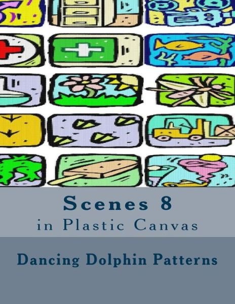 Scenes 8 - Dancing Dolphin Patterns - Livres - Createspace Independent Publishing Platf - 9781537401508 - 1 septembre 2016