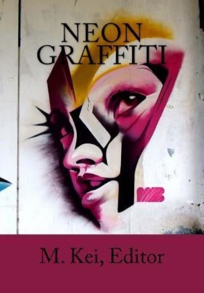 Cover for M. Kei · Neon Graffiti (Paperback Book) (2016)
