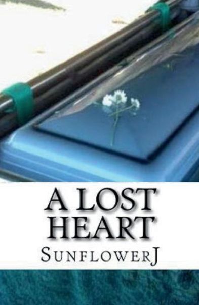 Cover for Sunflowerj · A Lost Heart (Paperback Book) (2014)