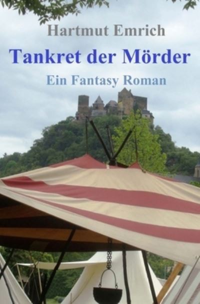 Tankret, der Moerder - Hartmut Emrich - Livros - Createspace Independent Publishing Platf - 9781539407508 - 27 de outubro de 2016