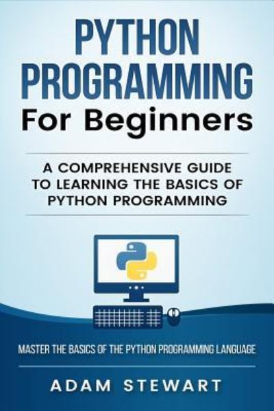 Cover for Adam Stewart · Python Programming for Beginners (Taschenbuch) (2016)