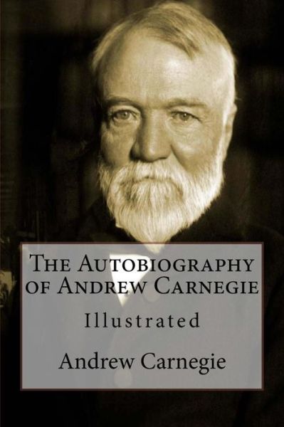 Cover for Andrew Carnegie · The Autobiography of Andrew Carnegie (Paperback Book) (2016)