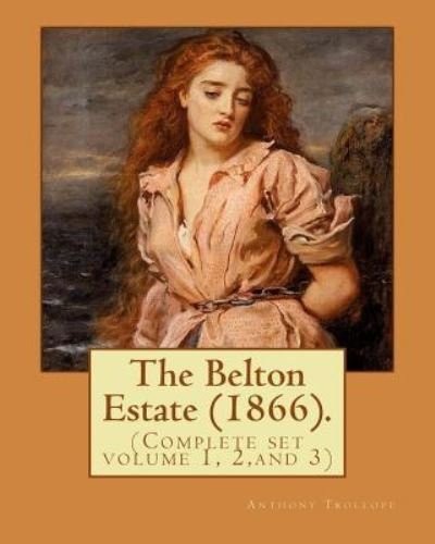 Cover for Anthony Trollope · The Belton Estate (1866). By (Pocketbok) (2017)
