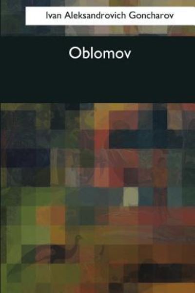 Cover for Ivan Aleksandrovich Goncharov · Oblomov (Paperback Book) (2017)