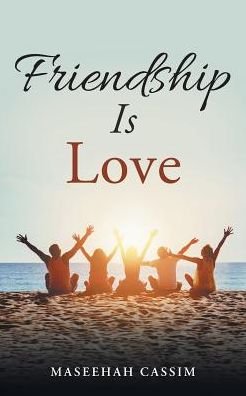 Cover for Maseehah Cassim · Friendship is love (Paperback Book) (2017)