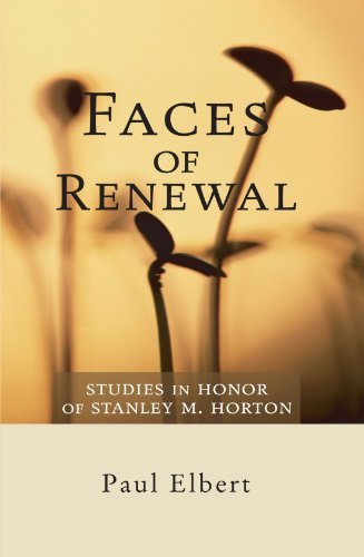 Cover for Paul Elbert · Faces of Renewal: Studies in Honor of Stanley M. Horton (Paperback Book) (2007)