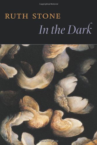 In the Dark - Ruth Stone - Livros - Copper Canyon Press,U.S. - 9781556592508 - 15 de março de 2007