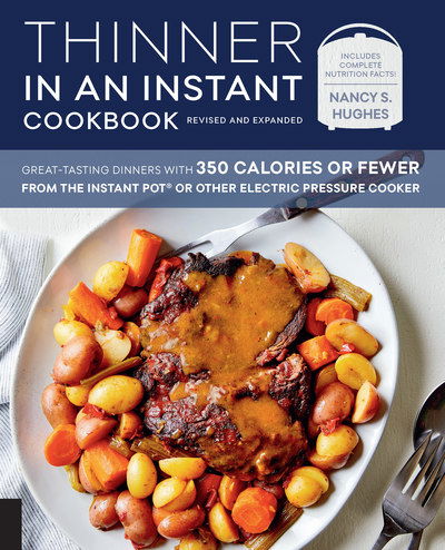 Cover for Nancy S. Hughes · Thinner in an Instant Cookbook Revised and Expanded: Great-Tasting Dinners with 350 Calories or Fewer from the Instant Pot or Other Electric Pressure Cooker (Paperback Book) (2019)