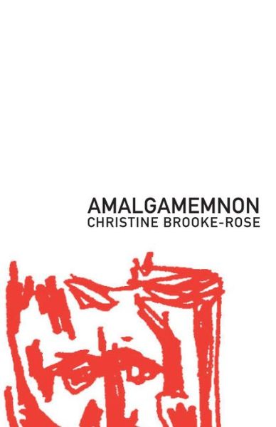 Amalgamemnon - British Literature - Christine Brooke-Rose - Książki - Dalkey Archive Press - 9781564780508 - 18 sierpnia 1994