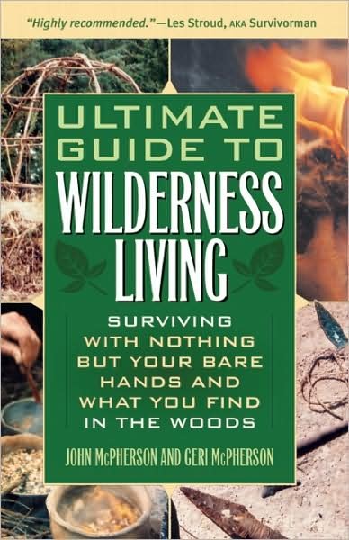 Cover for John McPherson · Ultimate Guide To Wilderness Living: Surviving with Nothing But Your Bare Hands and What You Find in the Woods (Pocketbok) (2008)