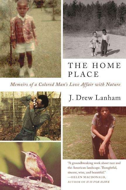 Cover for J. Drew Lanham · The Home Place: Memoirs of a Colored Man's Love Affair with Nature (Paperback Book) (2017)