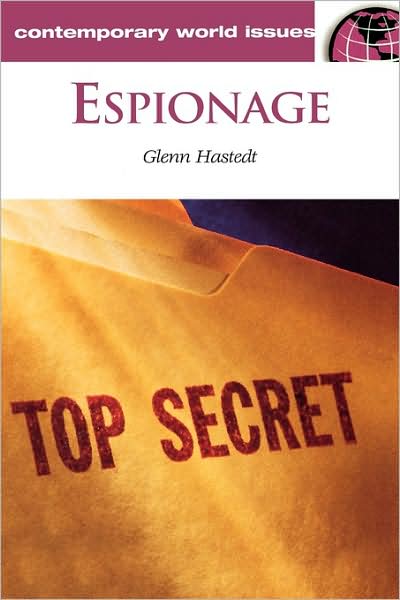 Cover for Glenn Peter Hastedt · Espionage: A Reference Handbook - Contemporary World Issues (Hardcover Book) [Annotated edition] (2003)