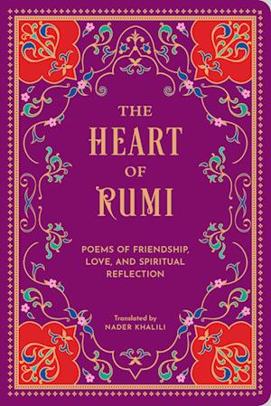 Cover for Rumi · The Heart of Rumi: Poems of Friendship, Love, and Spiritual Reflection (Hardcover Book) (2025)
