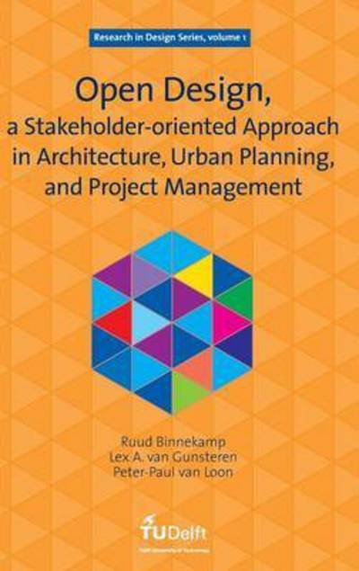 Cover for R. Binnekamp · Open Design, a Stakeholder-oriented Approach in Architecture, Urban Planning, and Project Management - Research in Design Series (Hardcover Book) (2006)