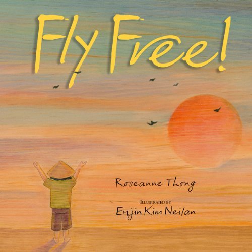 Cover for Roseanne Thong · Fly Free (Hardcover Book) (2010)