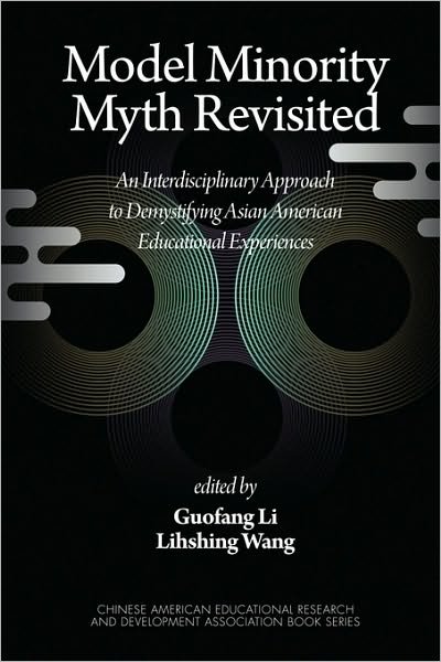 Cover for Guofang Li · Model Minority Myth Revisited: an Interdisciplinary Approach to Demystifying Asian American Educational Experiences (Pb) (Pocketbok) (2008)