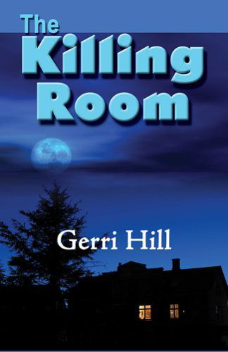 Cover for Gerri Hill · The Killing Room (Paperback Book) [First edition] (2006)