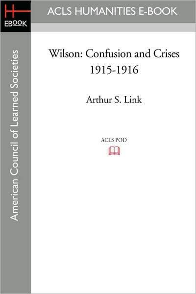 Cover for Arthur S. Link · Wilson: Confusion and Crises 1915-1916 (Paperback Book) (2008)