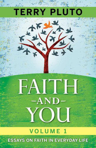 Cover for Terry Pluto · Faith and You: Essays on Faith in Everyday Life (Pocketbok) (2012)