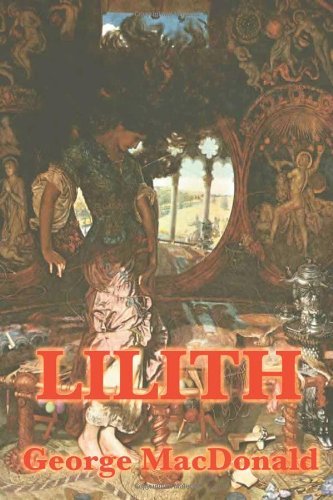 Lilith - George MacDonald - Books - SMK Books - 9781604594508 - August 6, 2008