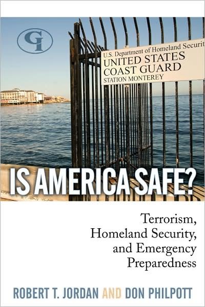 Cover for Robert T. Jordan · Is America Safe?: Terrorism, Homeland Security, and Emergency Preparedness (Paperback Book) (2009)