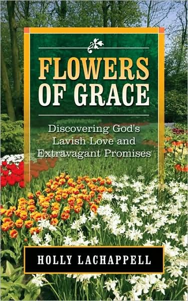 Cover for Holly Lachappell · Flowers of Grace (Pocketbok) (2008)
