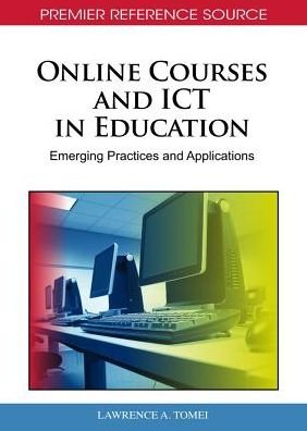Cover for Lawrence a Tomei · Online Courses and ICT in Education: Emerging Practices and Applications (Inbunden Bok) (2010)