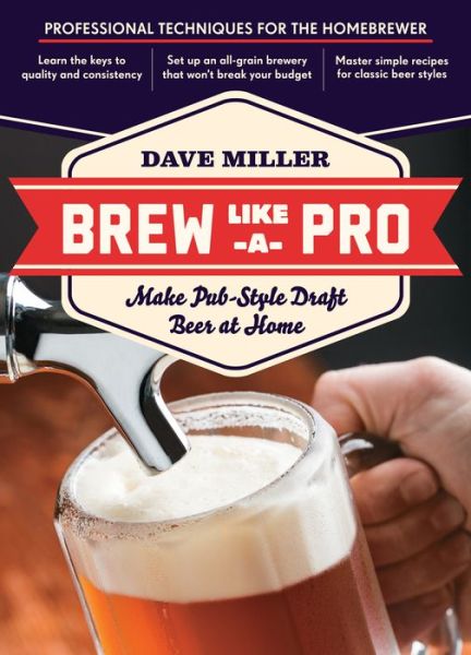 Brew Like a Pro - Dave Miller - Books - Storey Publishing LLC - 9781612120508 - December 4, 2012