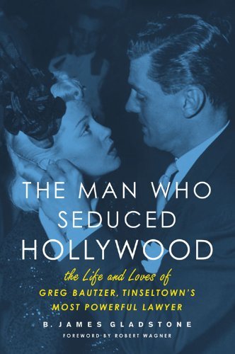 Cover for Gladstone,b James / Wagner,robert · Man Who Seduced Hollywood (Book) (2014)