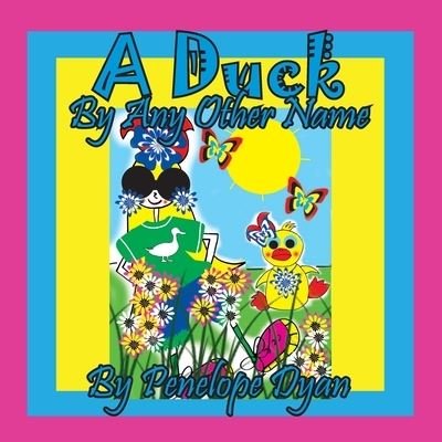 Cover for Penelope Dyan · A Duck By Any Other Name (Pocketbok) (2021)