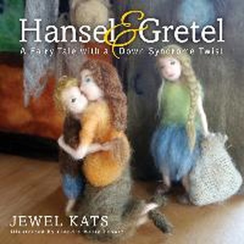 Cover for Jewel Kats · Hansel and Gretel: a Fairy Tale with a Down Syndrome Twist (Pocketbok) (2014)