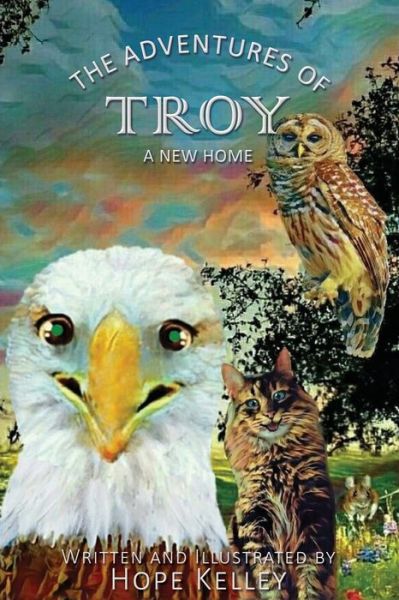 Cover for Hope Kelley · The Adventures of Troy A New Home (Pocketbok) (2020)