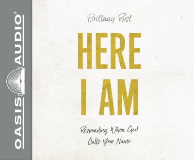 Cover for Brittany Rust · Here I Am Responding When God Calls Your Name (CD) (2019)