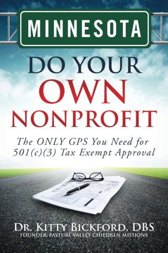 Cover for Dr. Kitty Bickford · Minnesota Do Your Own Nonprofit: the Only Gps You Need for 501c3 Tax Exempt Approval (Volume 23) (Paperback Bog) (2014)