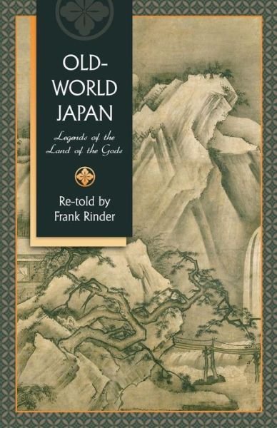 Cover for Frank Rinder · Old-world Japan: Legends of the Land of the Gods (Paperback Book) (2014)