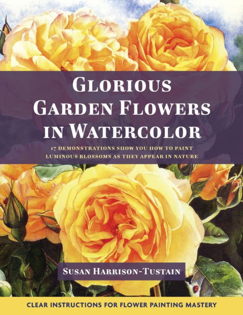 Cover for Susan Harrison-Tustain · Glorious Garden Flowers in Watercolor (Paperback Book) (2021)