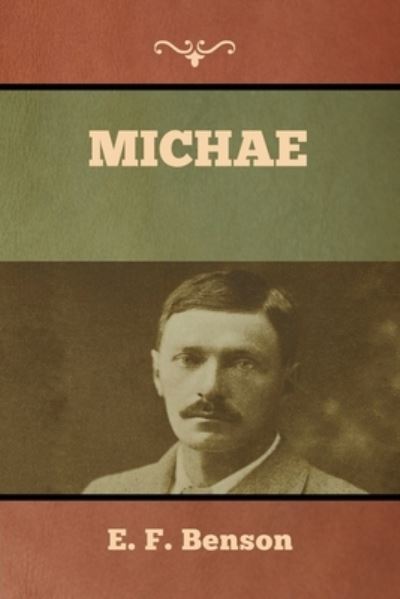 Michae - E F Benson - Livres - Bibliotech Press - 9781636373508 - 11 novembre 2022