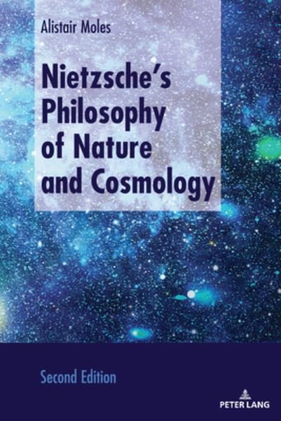 Cover for Moles Alistair Moles · Nietzsche's Philosophy of Nature and Cosmology; Second Edition (Hardcover Book) (2023)