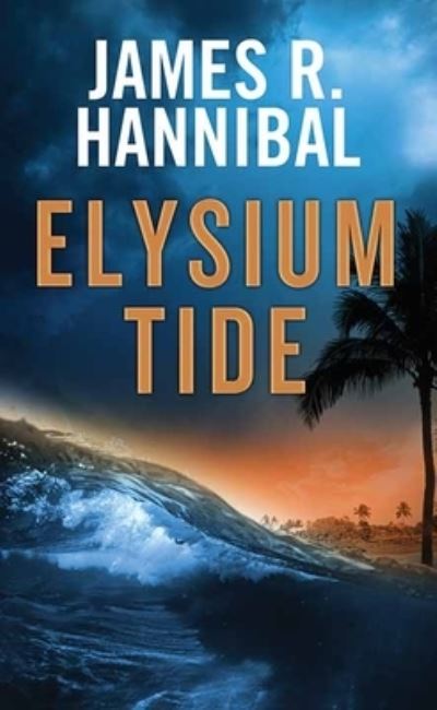 Cover for James R. Hannibal · Elysium Tide (Book) (2022)