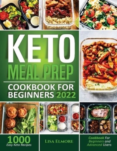 Cover for Lisa Elmore · Keto Meal Prep Cookbook for Beginners 2022 (Paperback Book) (2021)