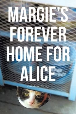 Cover for Caroline Casey · Margie's Forever Home For Alice (Paperback Book) (2022)