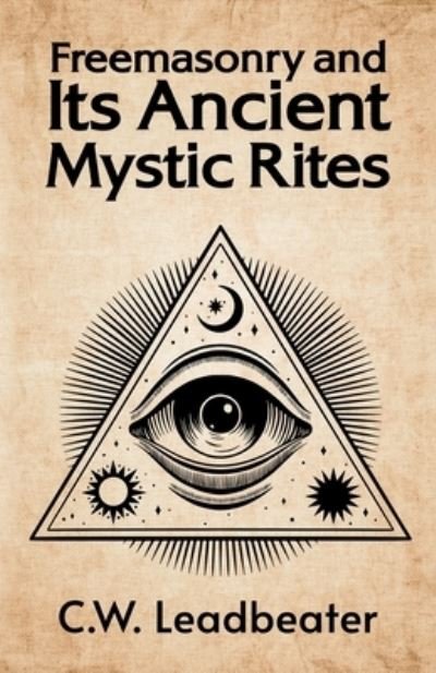 Cover for C W Leadbeater · Freemasonry and its Ancient Mystic Rites (Paperback Bog) (1998)