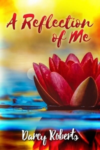Darcy Roberts · A Reflection of Me (Paperback Bog) (2020)