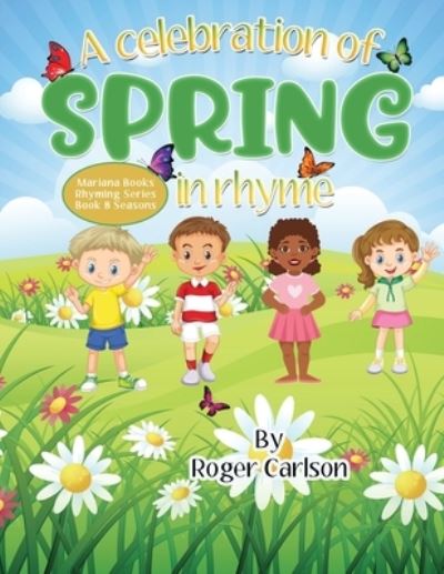 Cover for Roger Carlson · A Celebration of Spring in Rhyme (Pocketbok) (2020)