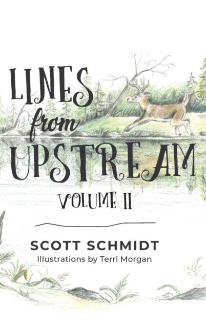 Cover for Scott Schmidt · Lines from Upstream (Hardcover Book) (2021)