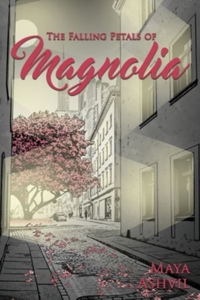 Cover for Maya Ashvil · The Falling Petals of Magnolia (Paperback Book) (2021)